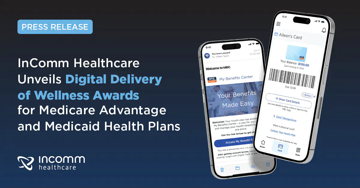 Press release banner announcing InComm Healthcare's digital delivery of wellness awards for Medicare Advantage and Medicaid plans, with two phone screens showing the app interface.
