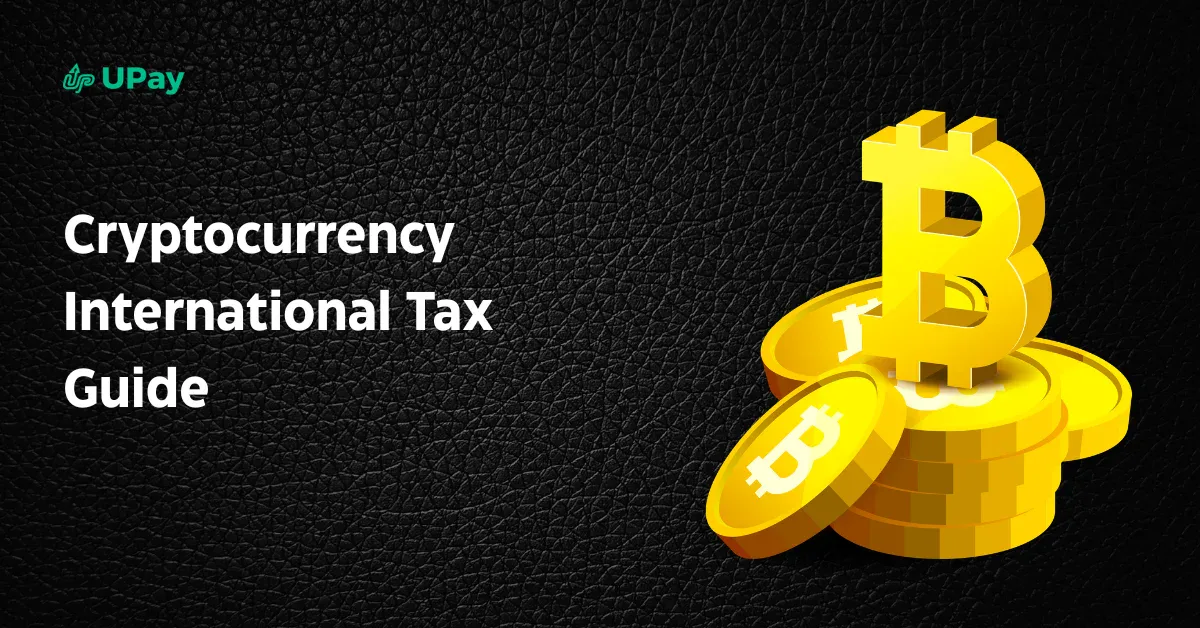 Source image for UPay Publishes Cryptocurrency International Tax Guide for Gift Card and Rewards Providers